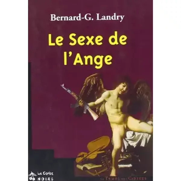 Le sexe de l'ange - Bernard-G Landry