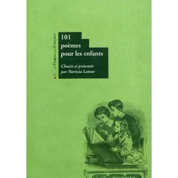 101 poèmes sur les enfants - Patricia Latour