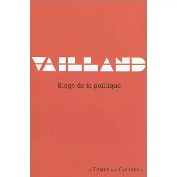 Eloge de la politique - Roger Vailland