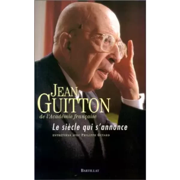 Le Siecle Qui S'annonce. : Entretiens Avec Philippe Guyard - Jean Guitton-image