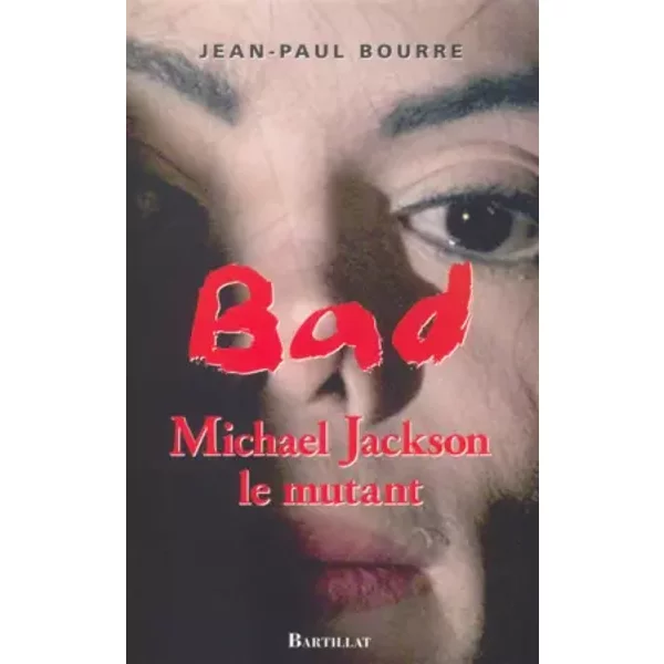 Bad Michael Jackson : Le Mythe - Jean-Paul Bourre-image