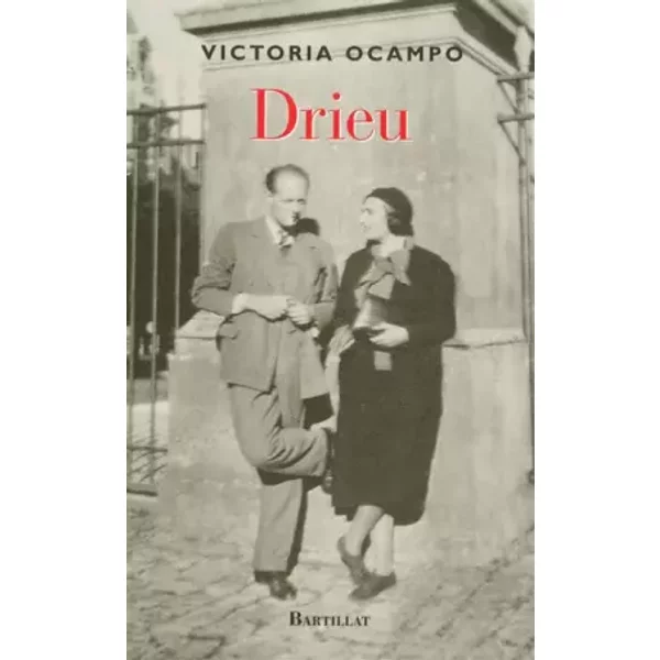Drieu : Suivi de lettres inédites de Pierre Drieu la Rochelle à Victoria Ocampo - Victoria Ocampo, Julien Hervier, André Gabastou