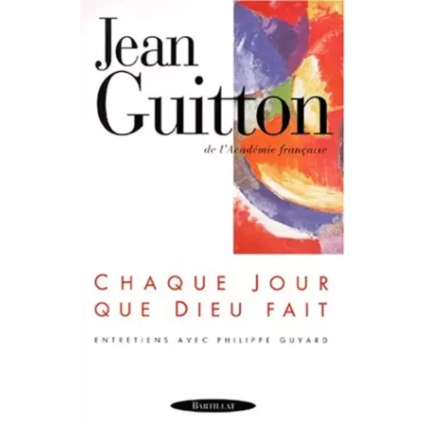 Chaque Jour Que Dieu Fait. Entretiens Avec Philippe Guyard - Jean Guitton-image