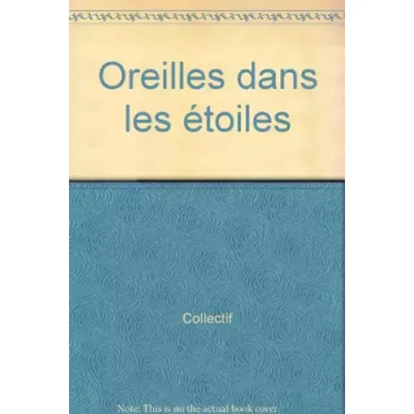 Les Oreilles Dans Les Etoiles - Collectif-image