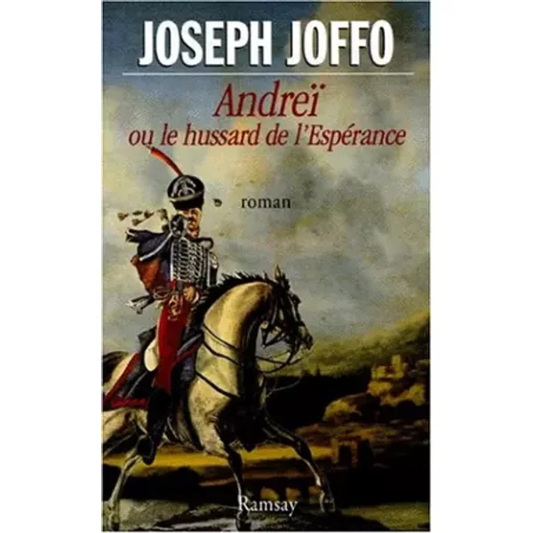 Andreï Ou Le Hussard De L'espéRance - Joseph Joffo-image