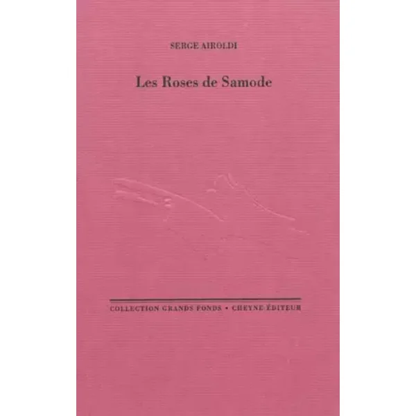 Les Roses de Samode - Serge Airoldi