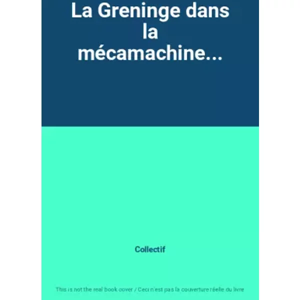 La Greninge Dans La MéCamachine... - Collectif-image