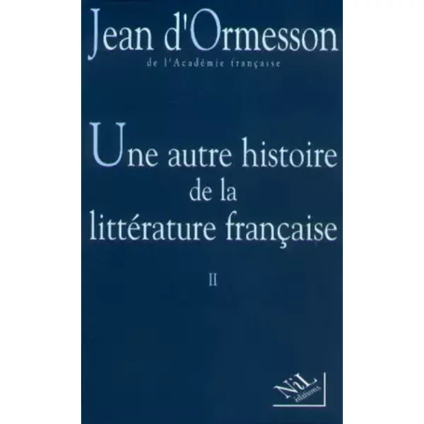 Une Autre Histoire De La LittéRature FrançAise, Ii - Jean D'ormesson-image