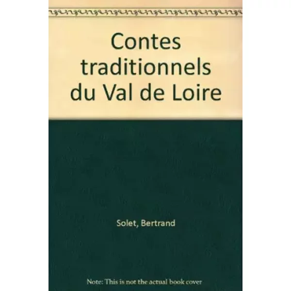 Contes Traditionnels Du Val De Loire - Bertrand Solet Et NathaëLe Vogel-image