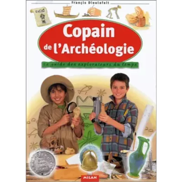 Copain De L'archéOlogie : Le Guide Des Explorateurs Du Temps - HéLèNe Appell-Mertiny-image