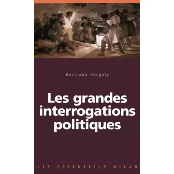 Les Grandes Interrogations Politiques - Bertrand Vergely-image