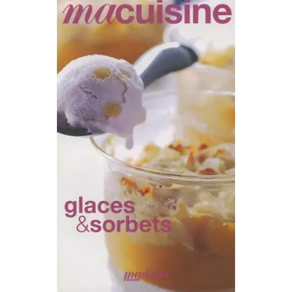 Ma Cuisine Glaces Et Sorbets - Pierre Tachon-image