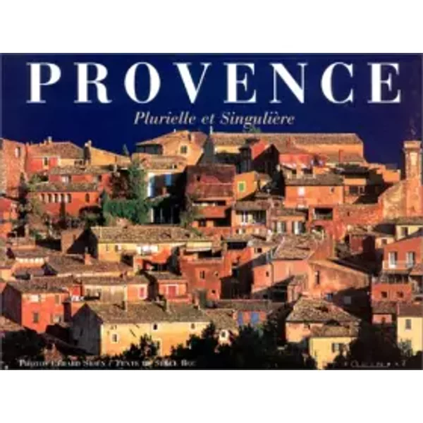 Provence : Plurielle Et SingulièRe - Serge Bec, GéRard Sioen-image