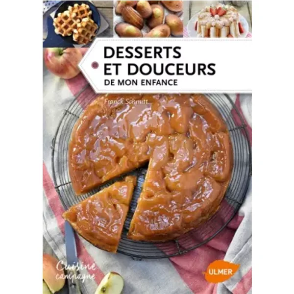 Desserts et douceurs de mon enfance - Franck Schmitt