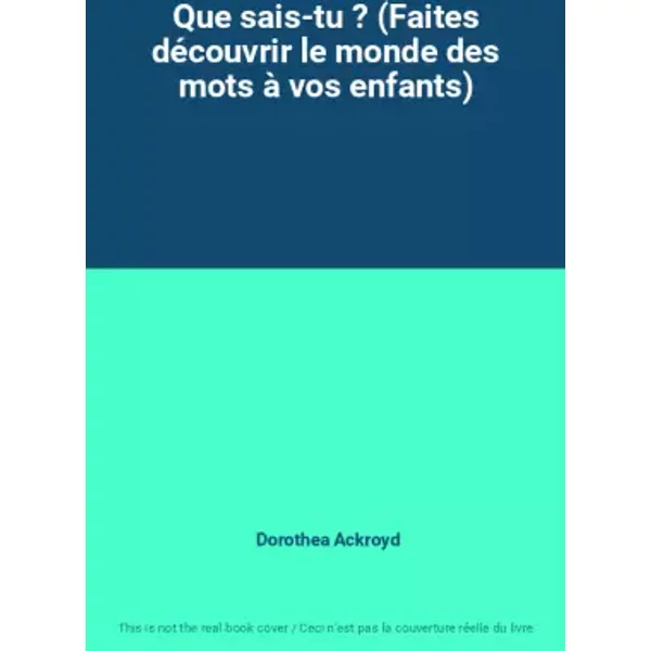 Que Sais-Tu ? (Faites DéCouvrir Le Monde Des Mots à Vos Enfants) - Dorothea Ackroyd-image