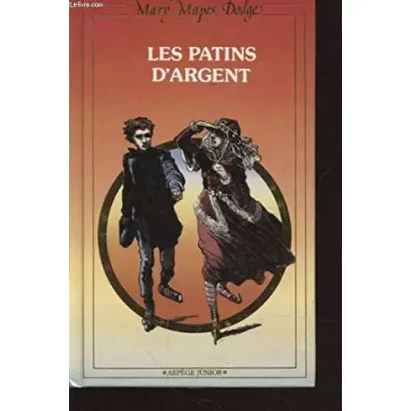 Les Patins D'argent (ArpèGe Junior) - Mary Mapes Dodge, BH CréAtions-image