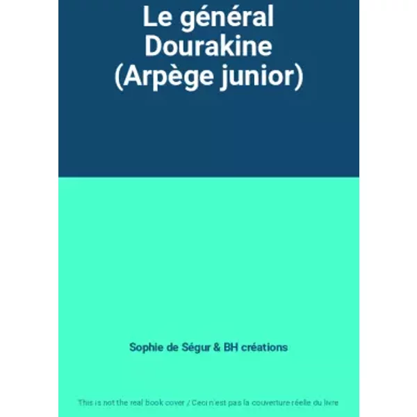 Le GéNéRal Dourakine (ArpèGe Junior) - Sophie De SéGur Et Bh CréAtions-image