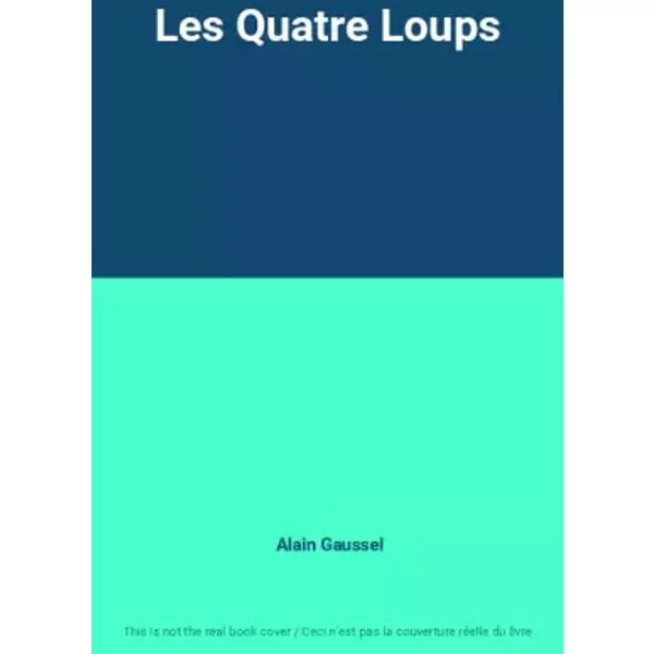 Les Quatre Loups - Alain Gaussel-image