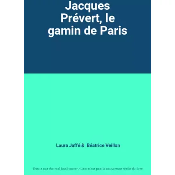 Jacques PréVert, Le Gamin De Paris - Laura Jaffé, BéAtrice Veillon-image