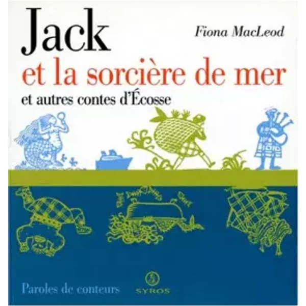 Jack Et La SorcièRe De Mer Et Autres Contes - Fiona Macleod, JoëLle Jolivet-image
