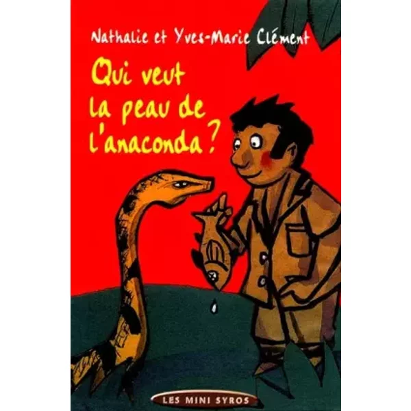 Qui veut la peau de l'anaconda ? - Yves-Marie Clément, Nathalie Clément