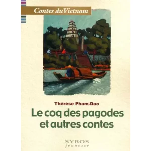 Le Coq Des Pagodes Et Autres Contes Vietnamiens - ThéRèSe Pham-image
