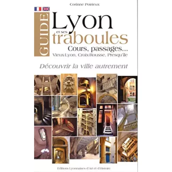 Guide de Lyon et ses traboules - Corinne Poirieux, Fabienne Berganz