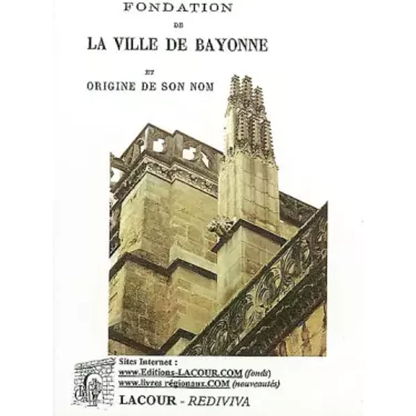 RéCits Et LéGendes Relatifs à L'histoire De Bayonne : Fondation De La Ville De Bayonne Et Origine De Son Nom (Rediviva) - Henry Poydenot-image