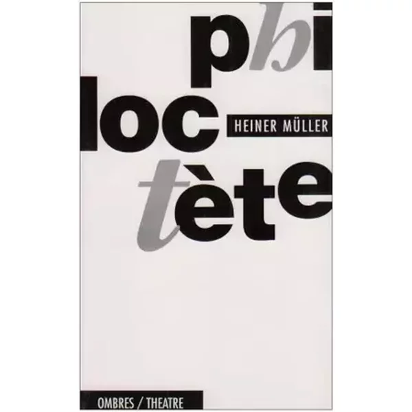 Philoctète - Heiner Muller