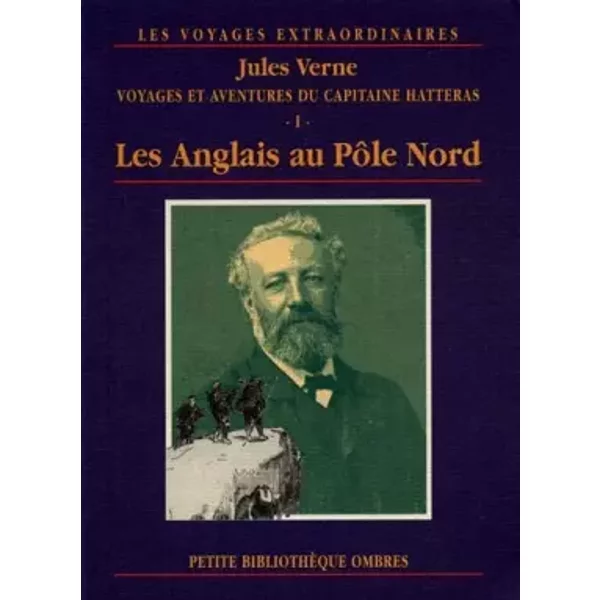 Voyages Et Aventures Du Capitaine Hatteras, Tome 1: Les Anglais Au PôLe Nord - Jules Verne-image