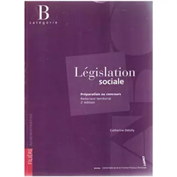 LéGislation Sociale: PréParation Au Concours RéDacteur Territorial - Catherine Debilly-image