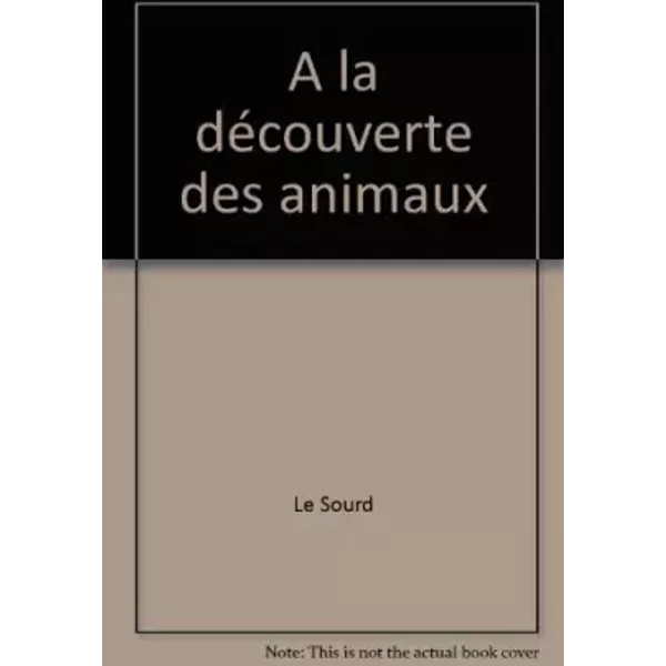 A La DéCouverte Des Animaux - Le Sourd, Pierre AvéRous-image