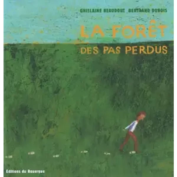 La ForêT Des Pas Perdus - Ghislaine Beaudout, Bertrand Dubois-image