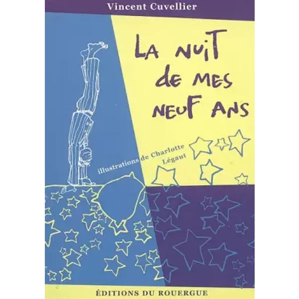 La Nuit De Mes Neuf Ans - Vincent Cuvellier Et Charlotte Legaut-image