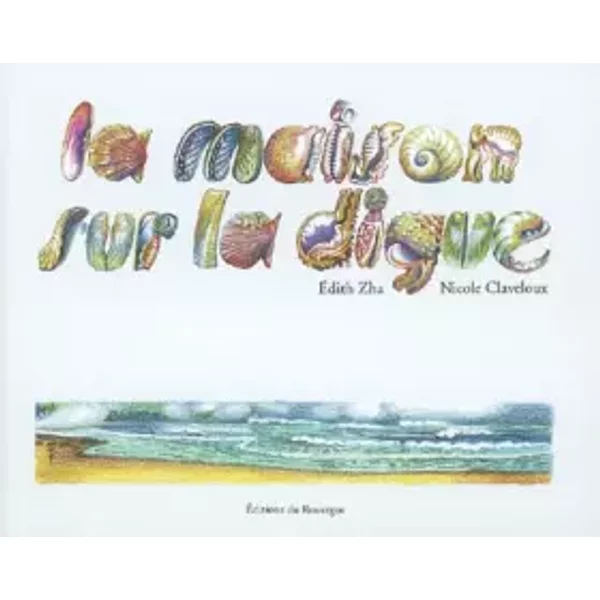 La Maison Sur La Digue - Edith Zha, Nicole Claveloux-image