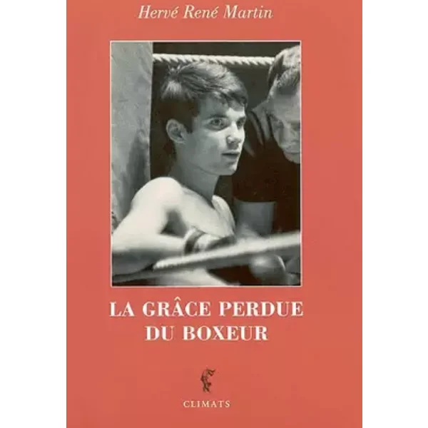 La grâce perdue du boxeur - Hervé-René Martin