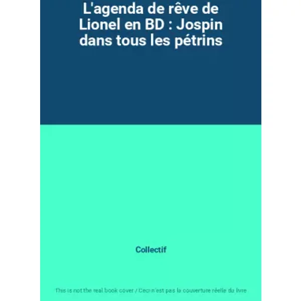 L'agenda De RêVe De Lionel En Bd : Jospin Dans Tous Les PéTrins - Collectif-image