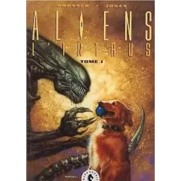 ALIENS L INTRUS. Tome 1 - Jones, Prosser