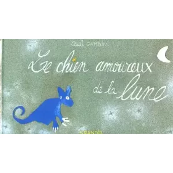 Le chien amoureux de la lune - Cécile Gambini