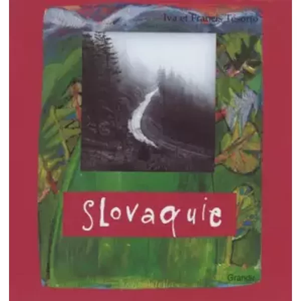 La Slovaquie - Iva Tesorio, Francis Tésorio