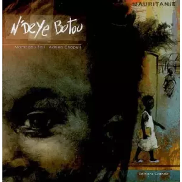 N'deye Botou : De Mauritanie... - Mamadou Sall, Adrien Chapuis