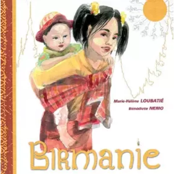 Birmanie - Marie-HéLèNe Loubatié Et BéNéDicte Nemo-image