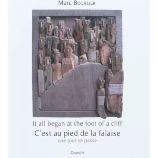 C'est au pied de la falaise que tout se passe - Marc Bourlier