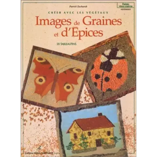 CréEr Avec Les VéGéTaux : Images De Graines Et D'éPices - Patrick Zacharuk-image