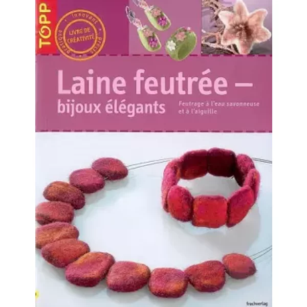 Laine feutrée - bijoux élégants - Martina Häfner-Kessler, Andrea Rudolf, Françoise Blandeau