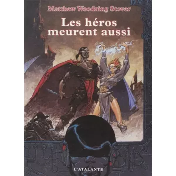 Les Héros meurent aussi - Matthew Woodring Stover