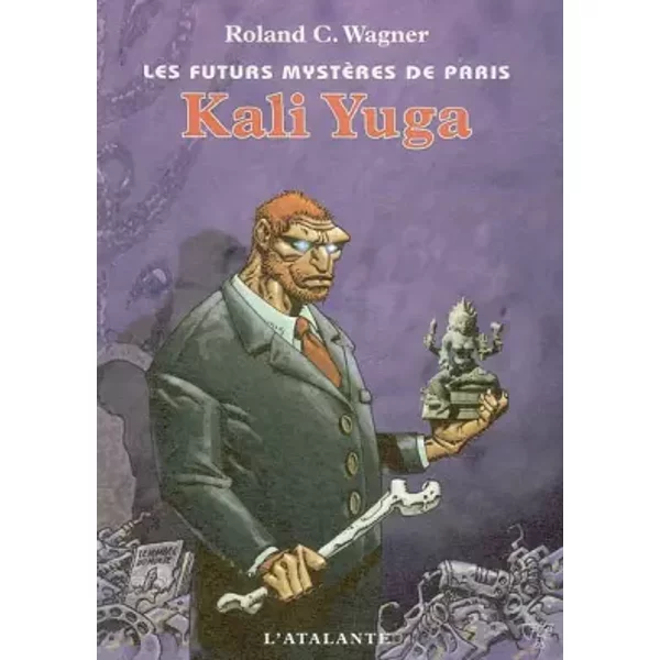 Les Futurs MystèRes De Paris, 8E Livre : Kali Yuga - Roland Wagner-image
