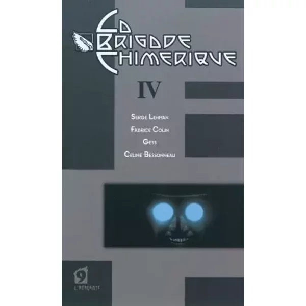 La Brigade chimérique, livre 4 - Serge Lehman, Fabrice Colin, Gess, Céline Bessonneau