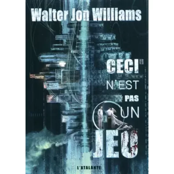 Ceci N'est Pas Un Jeu - Walter Jon Williams-image