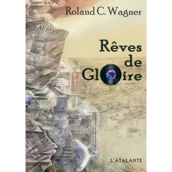 RêVes De Gloire - Roland C. Wagner-image